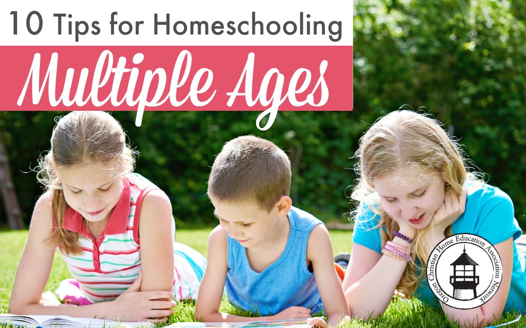 10 Tips for Homeschooling Multiple Ages