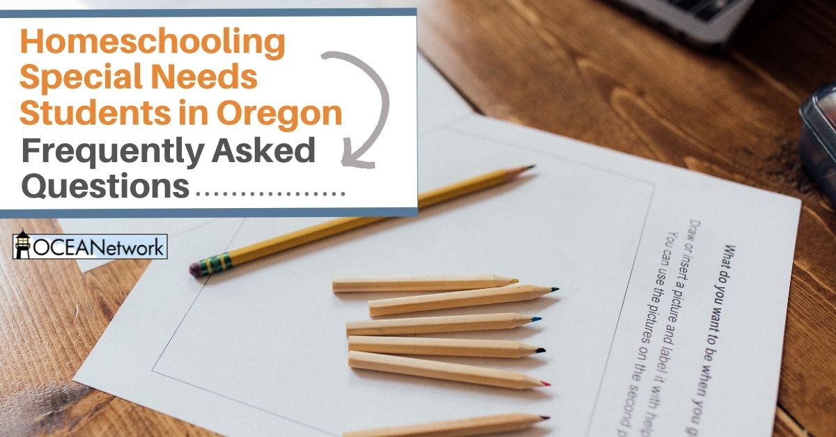 Homeschooling special needs in Oregon? Find out what questions are frequently asked and get answers from OCEANetwork.