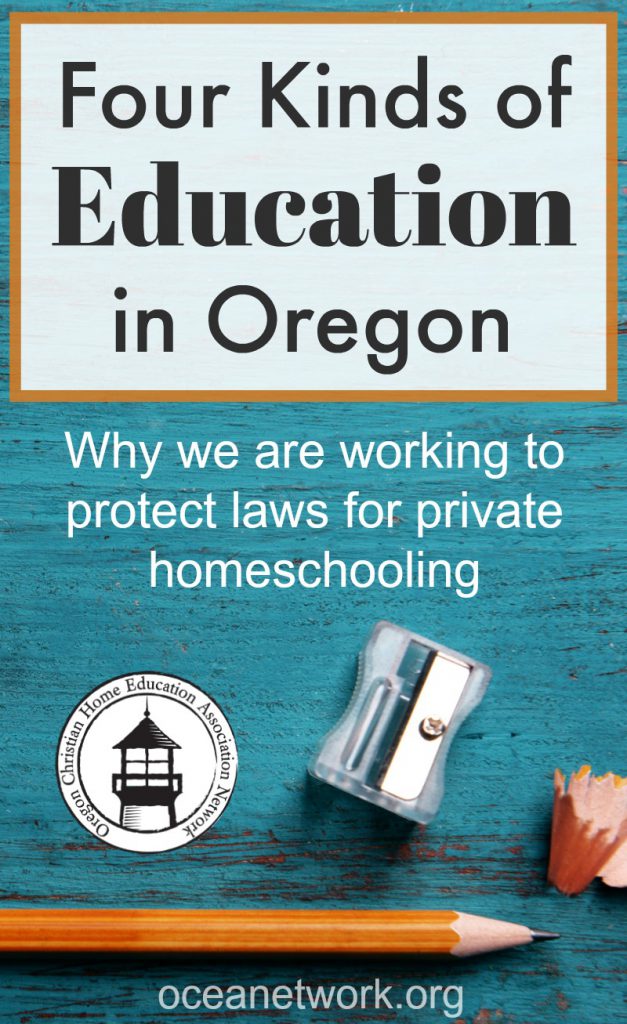 What are the four kinds of education in Oregon? What is the difference between them, and why does OCEANetwork work to protect and expand private homeschooling law?