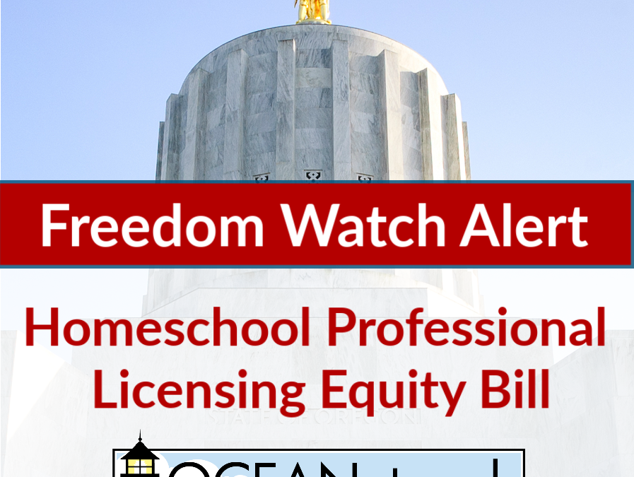 Freedom Watch Alert: Homeschool Professional Licensing Equity Bill
