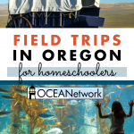 Oregon Field Trips for Homeschoolers