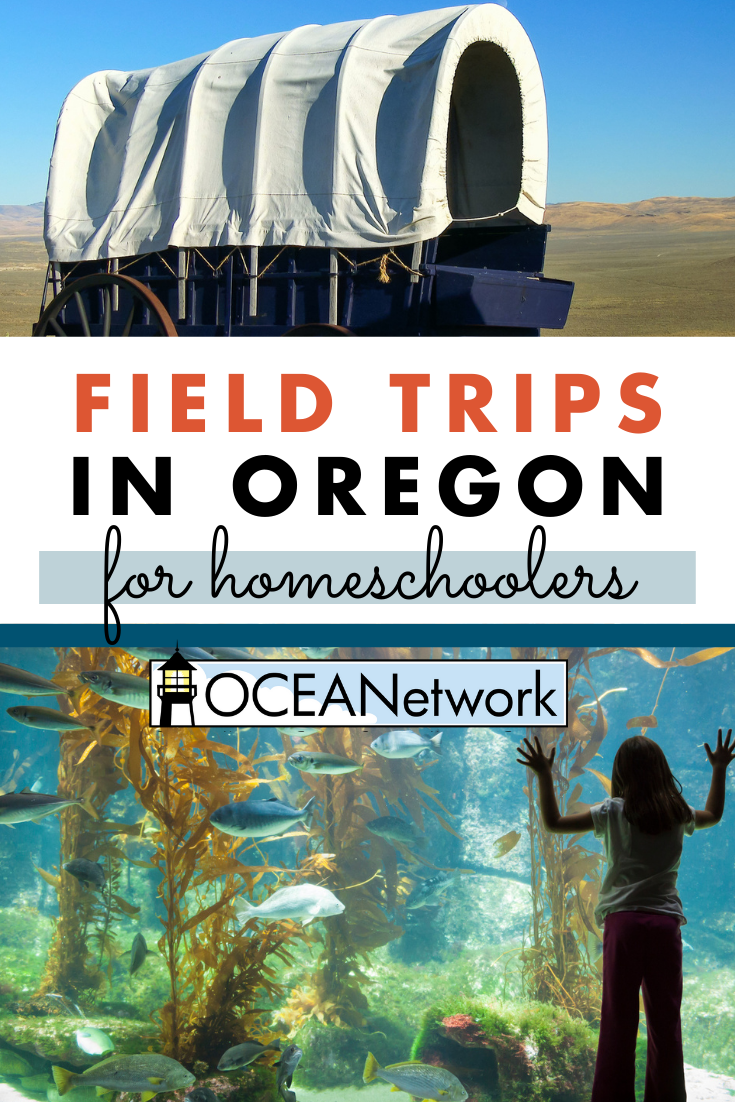Oregon Field Trips for Homeschoolers