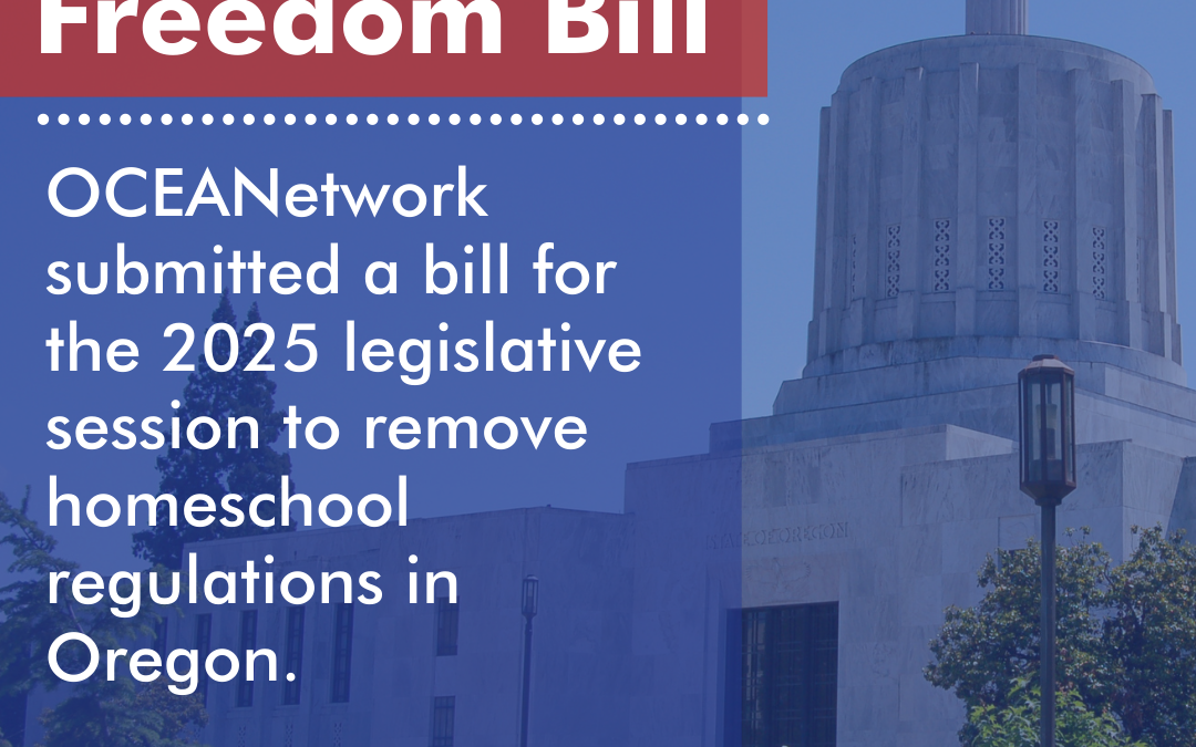 Oregon Homeschool Freedom Bill Submitted by OCEANetwork