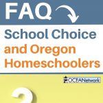 Oregon School Choice FAQ and how it impacts homeschoolers in Oregon