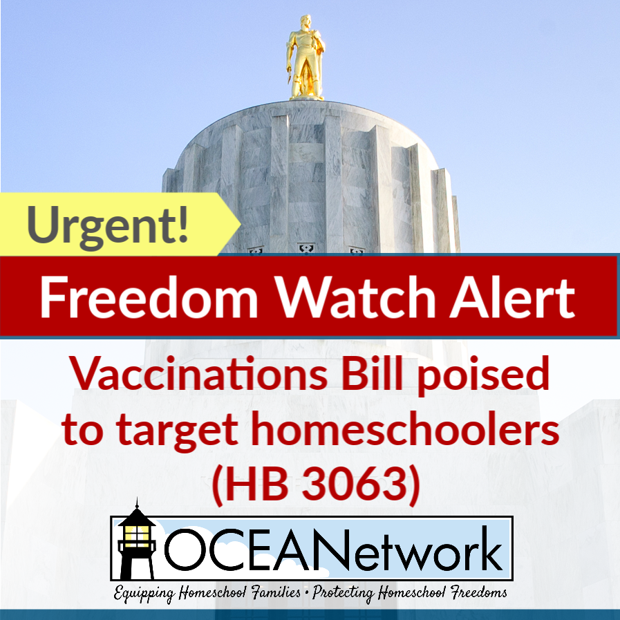 OCEANetwork Freedom Watch Team issues am urgent call to action on the Vaccination Bill (HB 3063) with an amendment that threatens to target homeschoolers.