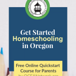 Interested in homeschooling in Oregon? Here's a free quickstart course online just for parents!