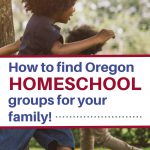 Find Oregon homeschool groups near you for support and encouragement!
